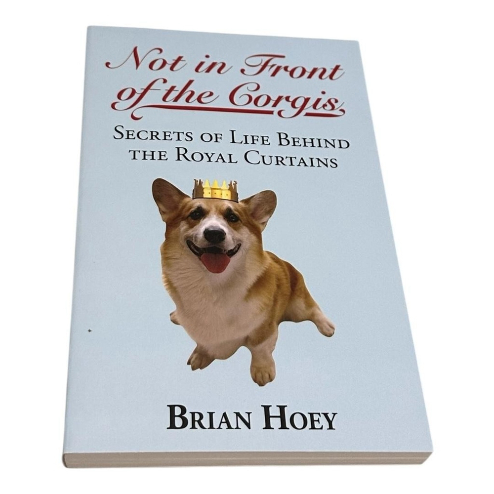 Not in Front of the Corgis Brian Hoey Paperback Royal Family Monarchy Nonfiction